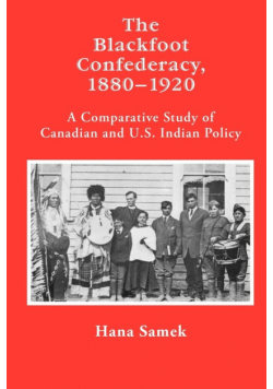 The Blackfoot Confederacy, 1880-1920
