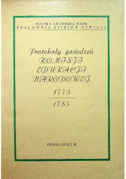 Protokoły posiedzeń Komisji Edukacji Narodowej 1773-1785