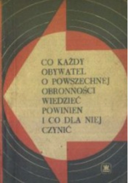 Co każdy obywatel o powszechnej obronności wiedzieć powinien i co dla niej czynić