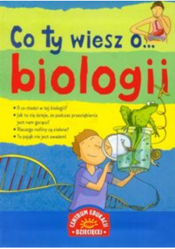 Co ty wiesz o biologii