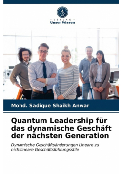 Quantum Leadership für das dynamische Geschäft der nächsten Generation