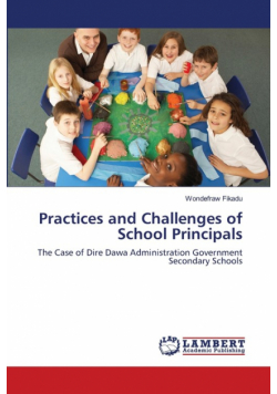 Practices and Challenges of School Principals