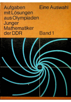Aufgaben mit Losungen aus Olympiaden Junger Mathematiker der DDR Band 1