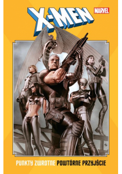 X-Men: Punkty zwrotne. Powtórne przyjście