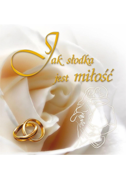 Jak słodka jest miłość