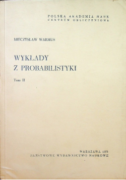 Wykłady z Probabilistyki Tom II