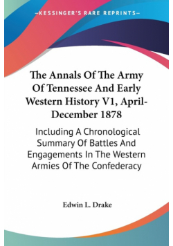 The Annals Of The Army Of Tennessee And Early Western History V1, April-December 1878