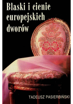 Blaski i cienie europejskich dworów