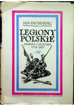 Legiony polskie prawda i legenda 1794 1807 tom 4