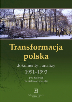 Transformacja polska: Dokumenty i analizy 1991 - 1993