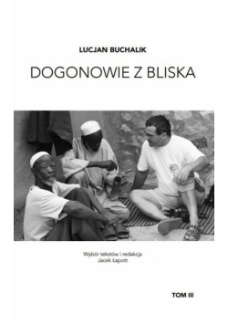Dogonowie z bliska Tom 3