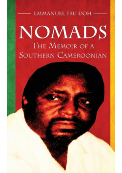 Nomads. the Memoir of a Southern Cameroonian