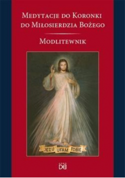 Medytacje do Koronki do Miłosierdzia Bożego