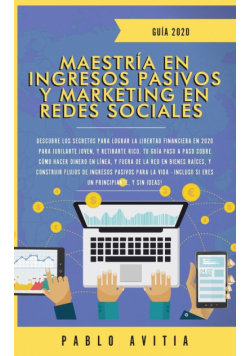 Maestría en Ingresos Pasivos y Marketing en Redes Sociales 2020