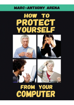 How to Protect Yourself from Your Computer