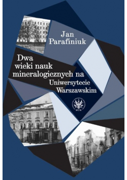 Dwa wieki nauk mineralogicznych na Uniwersytecie Warszawskim