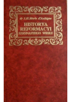 Historya reformacyi szesnastego wieku Tom II Reprint 1886 r.