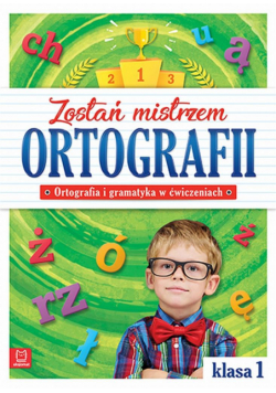 Zostań mistrzem ortografii. Klasa 1