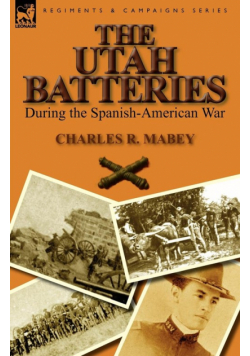 The Utah Batteries During the Spanish-American War