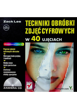 Techniki obróbki zdjęć cyfrowych w 40 ujęciach z CD