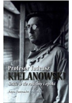 Profesor Tadeusz Kielanowski szkic w tle rodziny