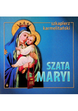Szkaplerz Karmelitański szata Maryi