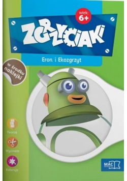 Zgrzyciaki. Eron i Ekozgrzyt. 6+