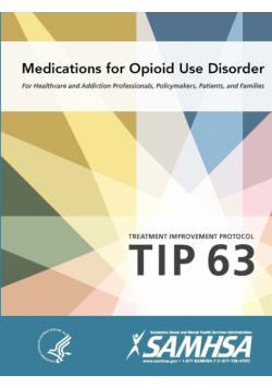 Medications for Opioid Use Disorder - Treatment Improvement Protocol (Tip 63)