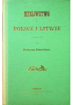 Myślistwo w Polsce i Litwie reprint z 1865 r