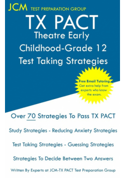 TX PACT Theatre Early Childhood-Grade 12 - Test Taking Strategies