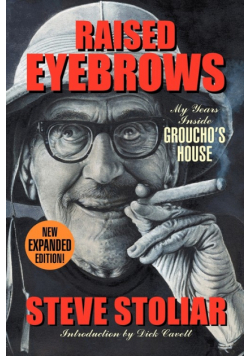 Raised Eyebrows - My Years Inside Groucho's House (Expanded Edition)