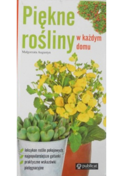 Piękne rośliny w każdym domu