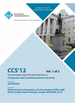 CCS 12 Proceedings of the 2012 Acm Conference on Computer and Communications Security V 1