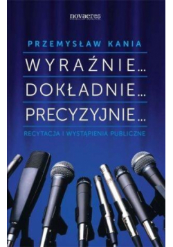 Wyraźnie... Dokładnie... Precyzyjnie... Recytacja
