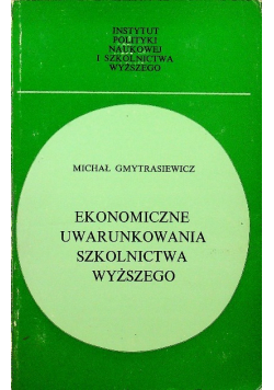 Ekonomiczne uwarunkowania szkolnictwa wyższego