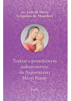 Traktat o prawdziwym nabożeństwie do Najświętszej