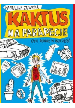 Kaktus na parapecie, czyli podróż w przeszłość