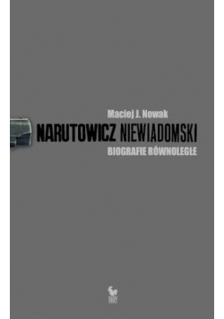 Narutowicz Niewiadomski Biografie równoległe