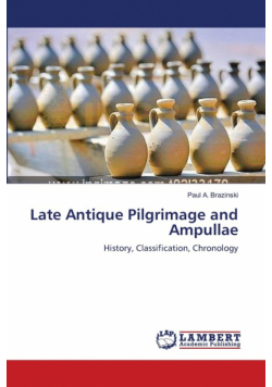 Late Antique Pilgrimage and Ampullae