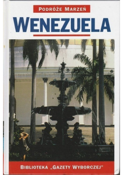 Podróże marzeń Tom 19 Wenezuela