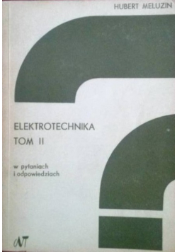 Elektrotechnika w pytaniach i odpowiedziach Tom II
