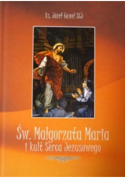 Św Małgorzata Maria i Kult Serca Jezusowego