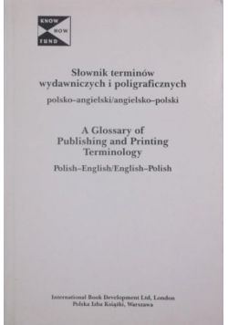 Słownik terminów wydawniczych i poligraficznych polsko angielski / angielsko polski