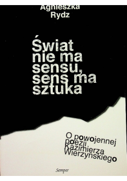 Świat nie ma sensu sens ma sztuka