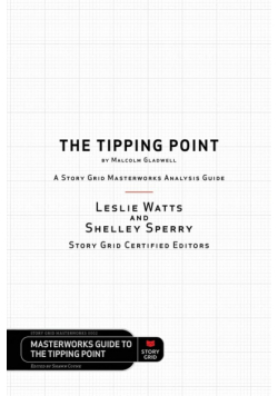 The Tipping Point by Malcolm Gladwell - A Story Grid Masterwork Analysis Guide