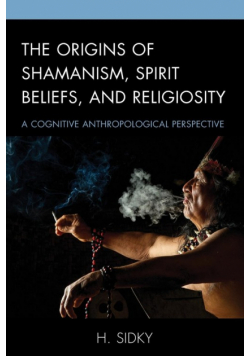 The Origins of Shamanism, Spirit Beliefs, and Religiosity