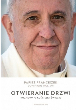 Otwieranie drzwi Rozmowy o Kościele i świecie