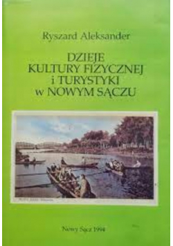 Dzieje kultury fizycznej i turystycznej w Nowym Sączu
