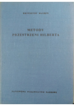 Monografie matematyczne Tom 36 Metody przestrzeni Hilberta