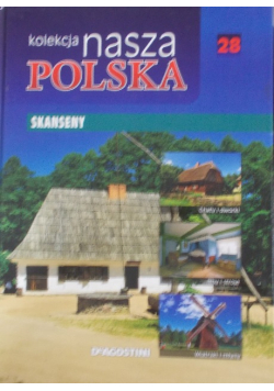 Kolekcja nasza polska, tom XXVIII- Skanseny